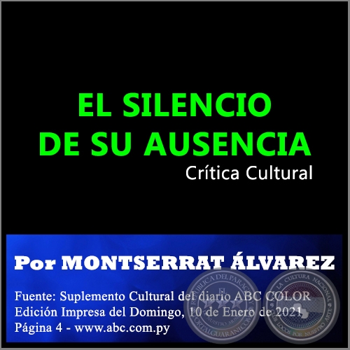 EL SILENCIO DE SU AUSENCIA - Por MONTSERRAT ÁLVAREZ  - Domingo, 10 de Enero de 2021